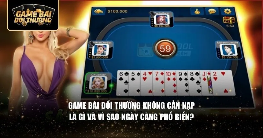 Game bài đổi thưởng không cần nạp là gì